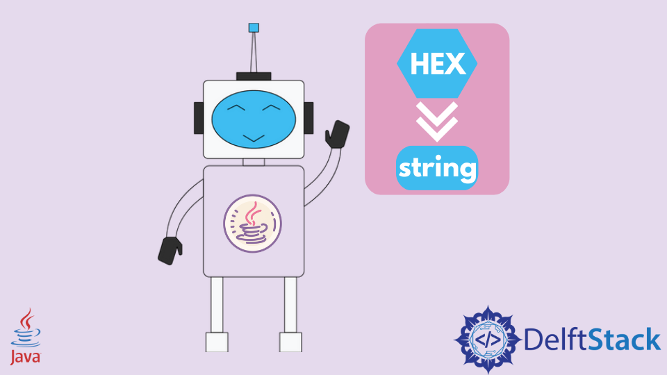 convert-hex-to-string-in-java-delft-stack